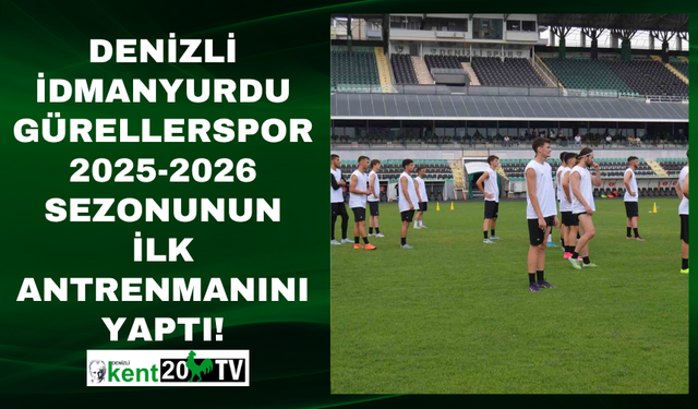 Denizli İdmanyurdu Gürellerspor 2025-2026 sezonunun ilk antrenmanını Denizli Atatürk Stadı’nda yaptı.