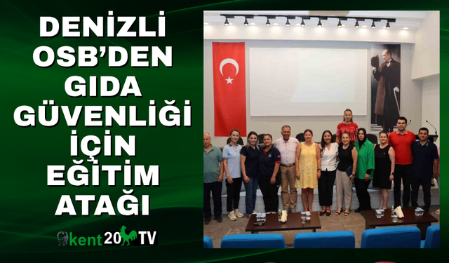 Denizli OSB’den Gıda Güvenliği İçin Eğitim Atağı