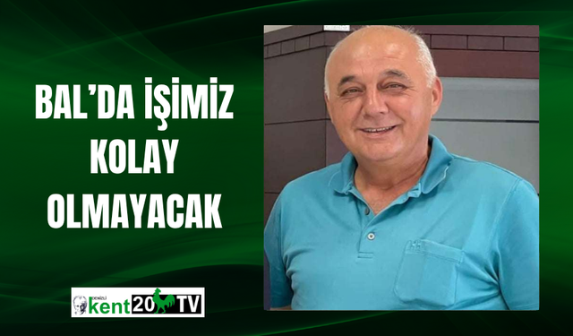 BAL’da İŞİMİZ KOLAY OLMAYACAK