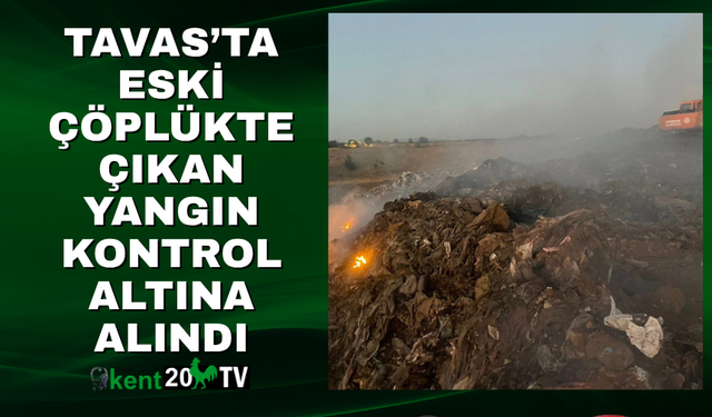 Tavas’ta Eski Çöplükte Çıkan Yangın Kontrol Altına Alındı