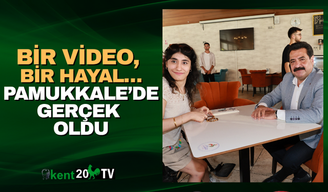 Bir Video, Bir Hayal… Pamukkale’de Gerçek Oldu