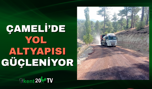 Çameli’de Yol Altyapısı Güçleniyor