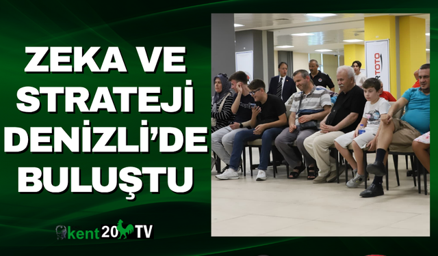 Zeka ve Strateji Denizli’de Buluştu