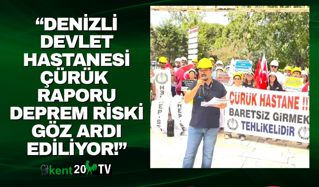 “Denizli Devlet Hastanesi çürük raporu: Deprem riski göz ardı ediliyor!”