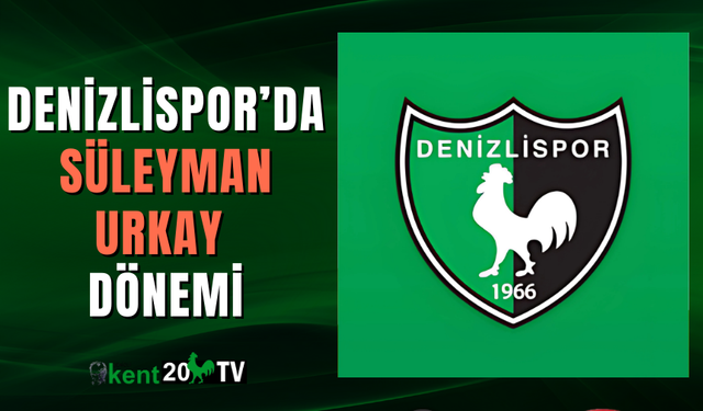 Denizlispor’da Süleyman Urkay dönemi