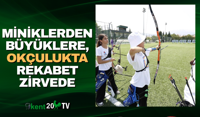 Miniklerden büyüklere, okçulukta rekabet zirvede