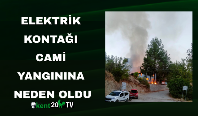 Elektrik  Kontağı  Cami  Yangınına  Neden Oldu