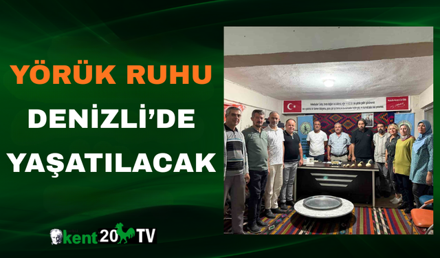 Yörük ruhu Denizli’de yaşatılacak