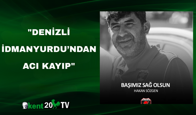"Denizli İdmanyurdu’ndan Acı Kayıp"