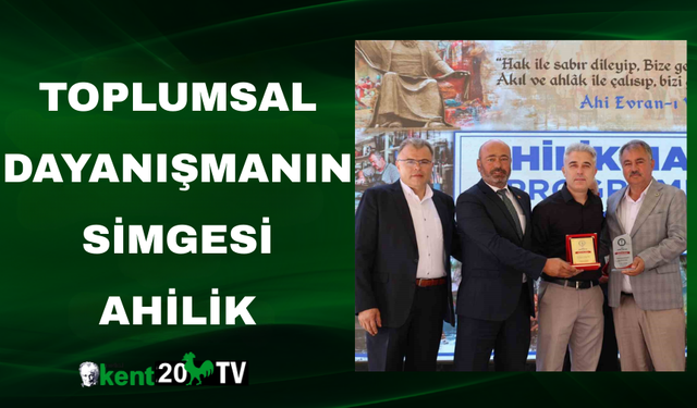 Toplumsal Dayanışmanın Simgesi Ahilik