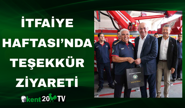 İtfaiye Haftası’nda Teşekkür Ziyareti