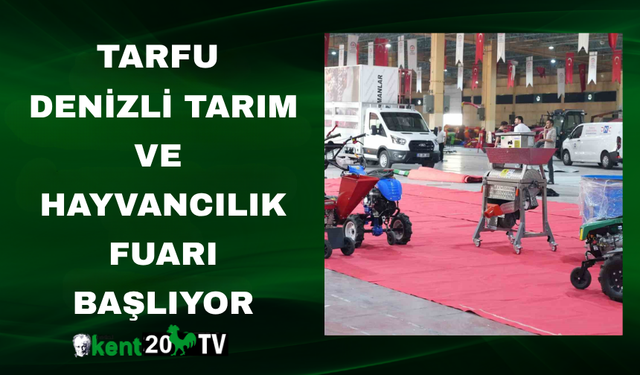 TARFU Denizli Tarım ve Hayvancılık Fuarı Başlıyor