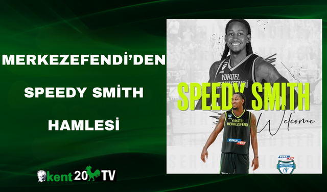 Merkezefendi’den Speedy Smith Hamlesi