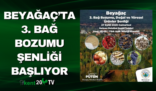 Beyağaç’ta 3. Bağ Bozumu Şenliği Başlıyor
