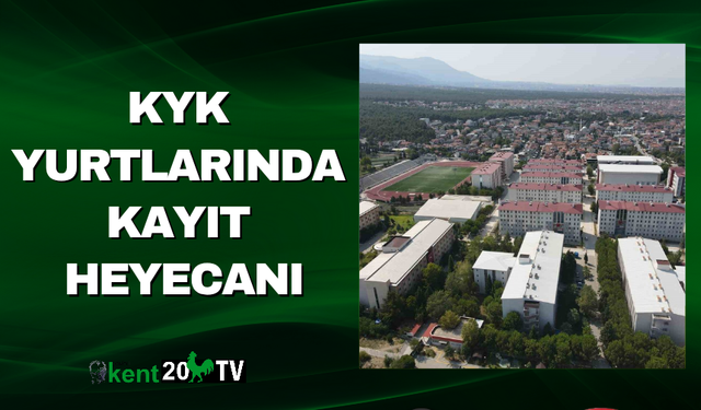 KYK Yurtlarında Kayıt Heyecanı