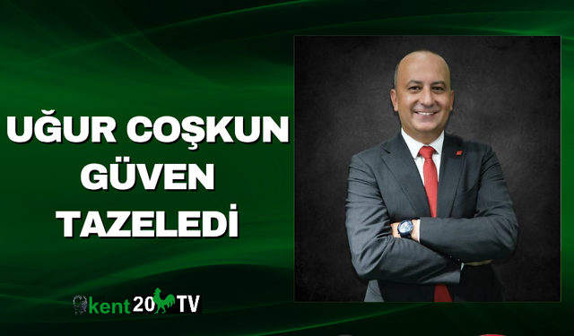Uğur Coşkun Güven Tazeledi