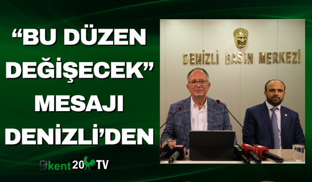 “Bu Düzen Değişecek” Mesajı Denizli’den