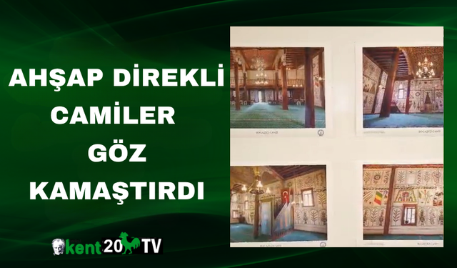 Ahşap Direkli Camiler Göz Kamaştırdı