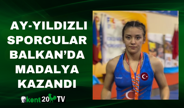 Ay-Yıldızlı Sporcular Balkan’da Madalya Kazandı