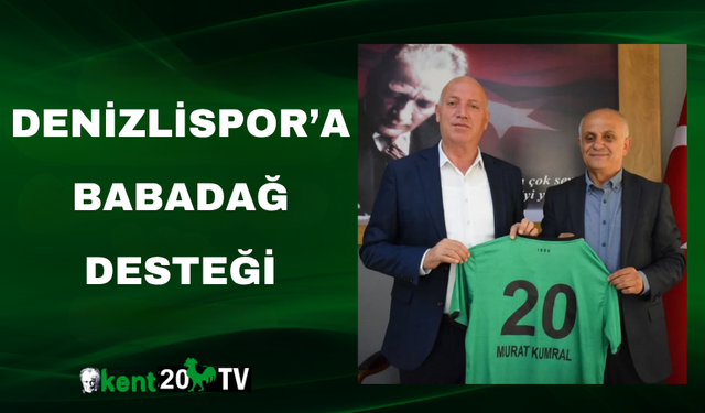 Denizlispor’a Babadağ Desteği