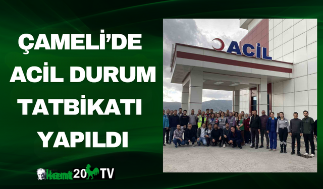 Çameli’de acil durum tatbikatı yapıldı