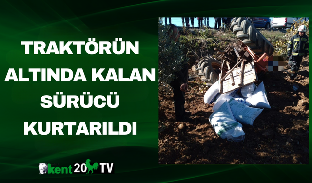 Traktörün Altında Kalan Sürücü Kurtarıldı