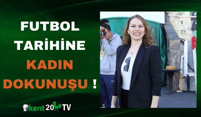 Futbol Tarihine Kadın Dokunuşu
