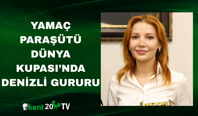 Yamaç Paraşütü Dünya Kupası’nda Denizli Gururu
