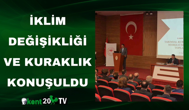 İklim Değişikliği ve Kuraklık Konuşuldu