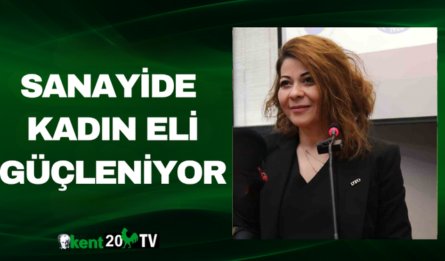 Sanayide Kadın Eli Güçleniyor