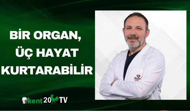 “Bir Organ, Üç Hayat Kurtarabilir”