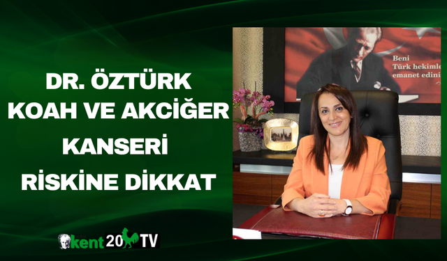 Dr. Öztürk: KOAH ve Akciğer Kanseri Riskine Dikkat