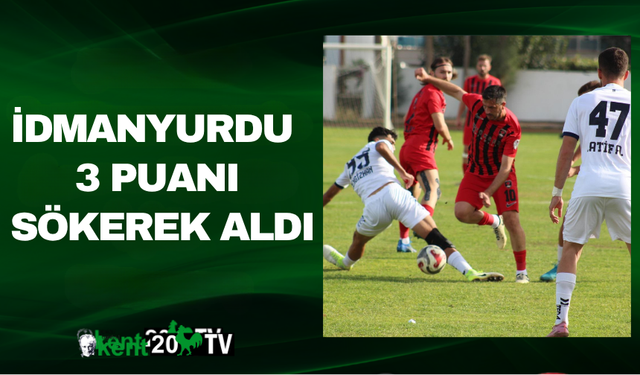 İDMANYURDU 3 PUANI SÖKEREK ALDI