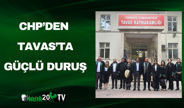 CHP’den Tavas’ta güçlü duruş