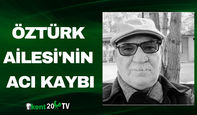 Öztürk Ailesi'nin Acı Kaybı