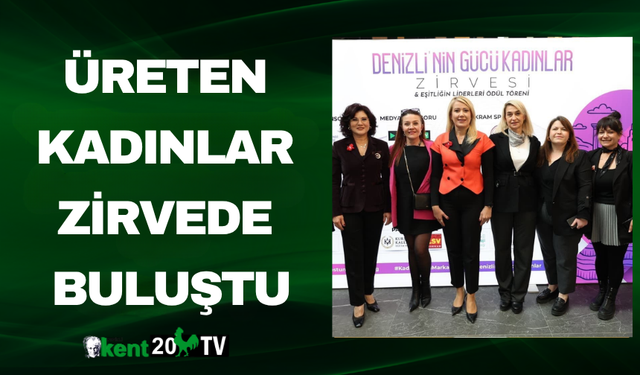 Üreten Kadınlar Zirvede Buluştu