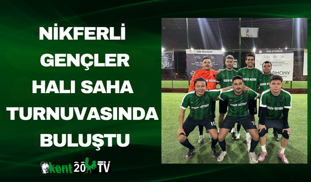 Nikferli Gençler Halı Saha Turnuvasında Buluştu