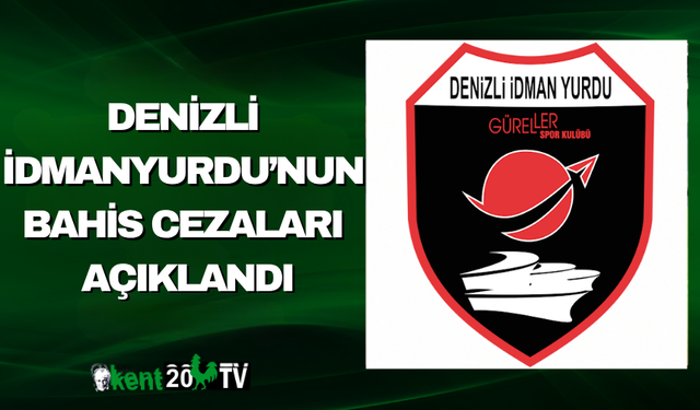 Denizli İdmanyurdu’nun Bahis Cezaları Açıklandı