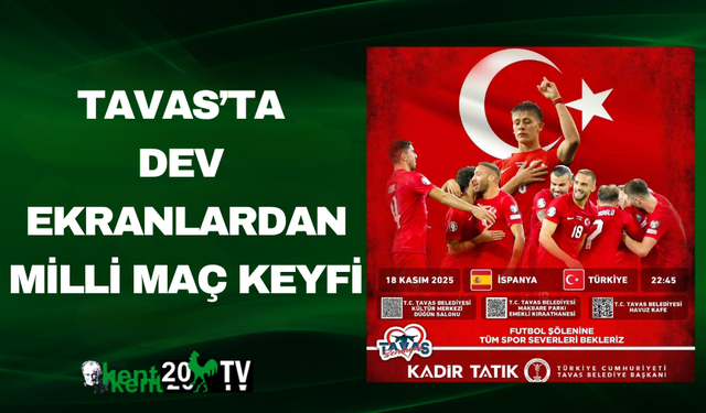 Tavas’ta Dev Ekranlardan Milli Maç Keyfi