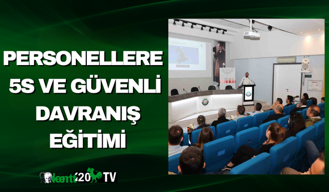Personellere 5S ve Güvenli Davranış Eğitimi