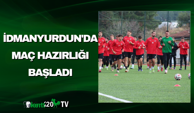 İdmanYurdun’da Maç Hazırlığı Başladı