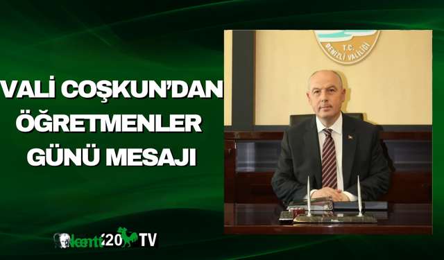 Vali Coşkun’dan Öğretmenler Günü Mesajı