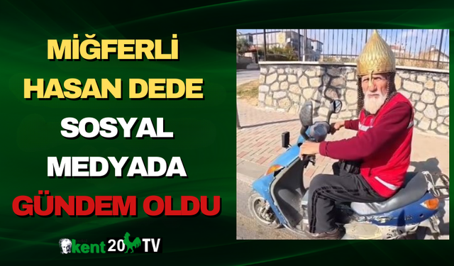 Miğferli Hasan Dede Sosyal Medyada Gündem Oldu