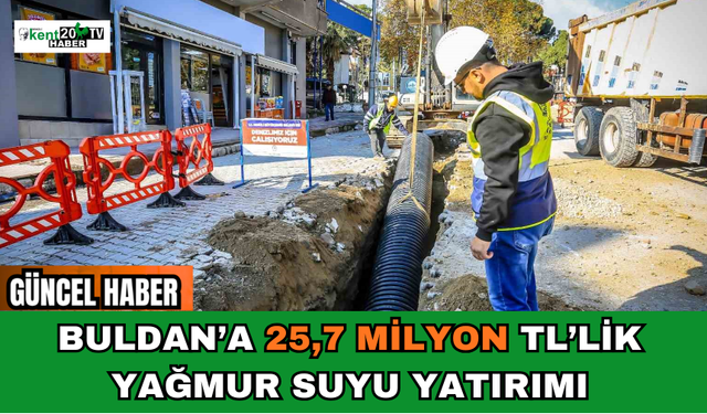 Buldan’a 25,7 Milyon TL’lik Yağmur Suyu Yatırımı