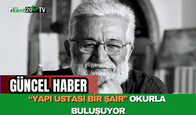 “Yapı Ustası Bir Şair” Okurla Buluşuyor