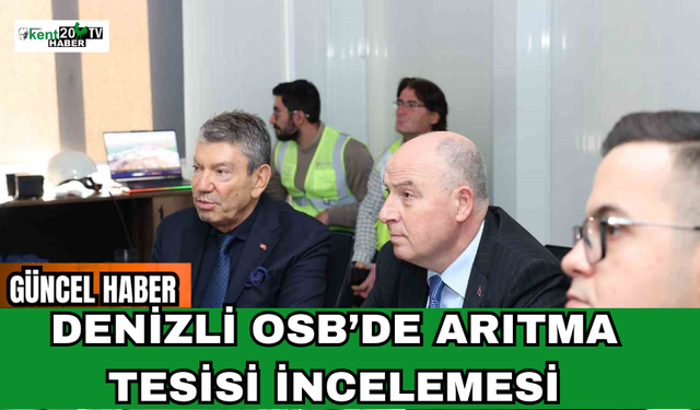 Denizli OSB’de Arıtma Tesisi İncelemesi