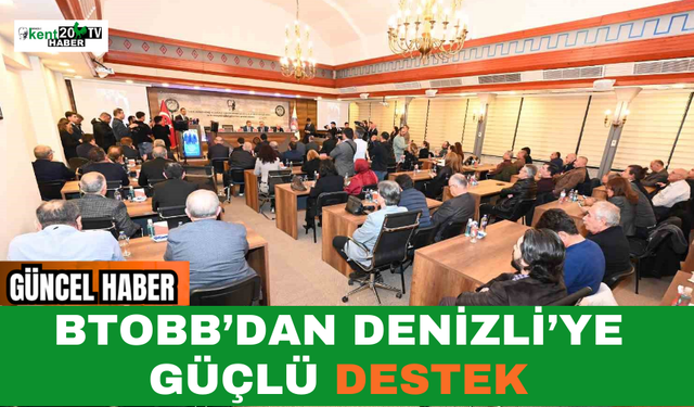 TOBB’dan Denizli’ye Güçlü Destek