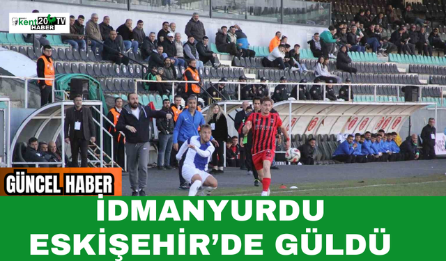 İdmanyurdu Eskişehir’de Güldü