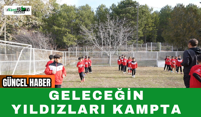 Geleceğin Yıldızları Kampta