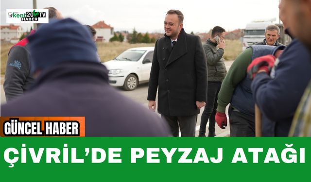 Çivril’de Peyzaj Atağı